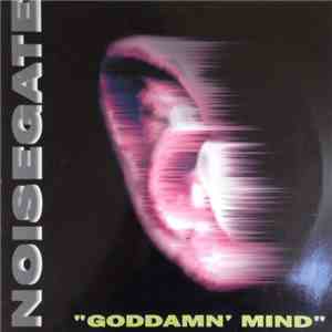 Noisegate - Goddamn' Mind mp3 album