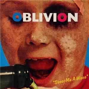 Oblivion  - Shoot Me A Waco mp3 album