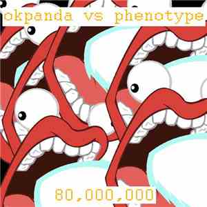 ok panda vs phenotype - 80,000,000 mp3 album
