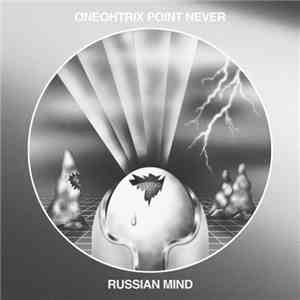 Oneohtrix Point Never - Russian Mind mp3 album
