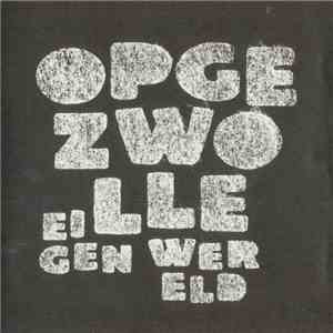Opgezwolle - Eigen Wereld mp3 album