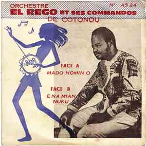 Orchestre El Rego Et Ses Commandos De Cotonou - Mado Homin O / E Nan Mian Nuku mp3 album