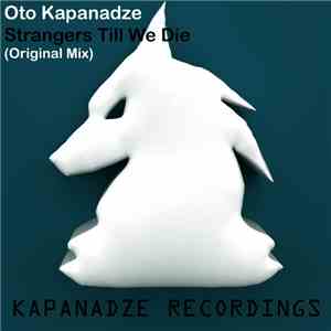 Oto Kapanadze - Strangers Till We Die mp3 album