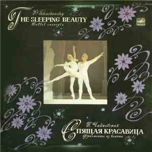 P. Tchaikovsky - Orchestra Of The Bolshoi Theatre , Conductor Boris Khaikin - The Sleeping Beauty Ballet Excerpts mp3 album