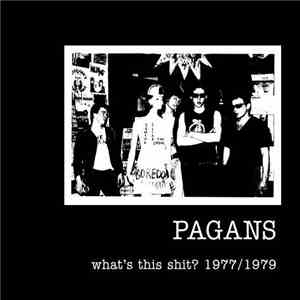 Pagans - What's This Shit? 1977/1979 mp3 album