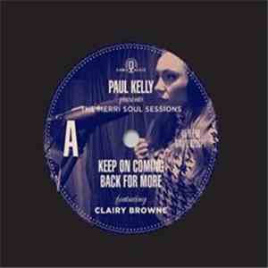 Paul Kelly  - Keep On Coming Back For More / What You Want mp3 album