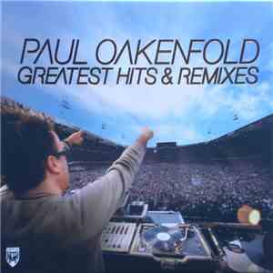 Paul Oakenfold - Greatest Hits & Remixes mp3 album