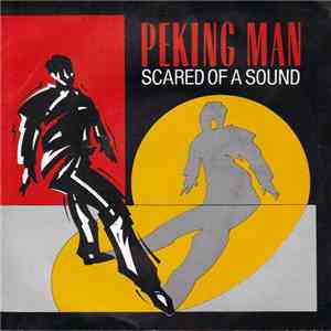 Peking Man - Scared Of A Sound mp3 album
