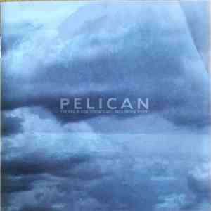 Pelican  - The Fire In Our Throats Will Beckon The Thaw mp3 album