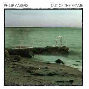 Philip Aaberg - Out Of The Frame mp3 album