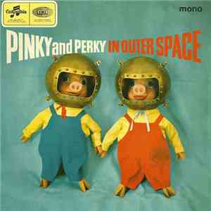 Pinky & Perky - Pinky And Perky In Outer Space mp3 album