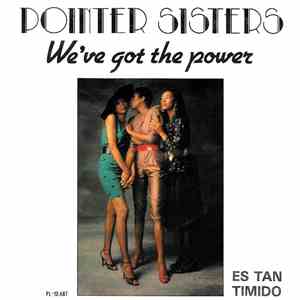 Pointer Sisters - We've Got The Power / Es Tan Timido mp3 album