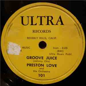 Preston Love And His Orchestra - Groove Juice / If You Ever Get Lonesome mp3 album