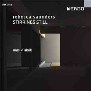 Rebecca Saunders - musikFabrik - Stirrings Still mp3 album