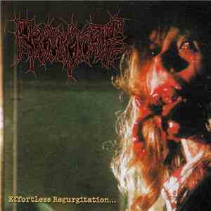 Regurgitate - Effortless Regurgitation... The Torture Sessions mp3 album