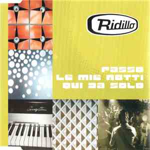 Ridillo - Passo Le Mie Notti Qui Da Solo mp3 album