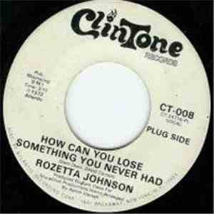 Rozetta Johnson - How Can You Lose Something You Never Had mp3 album