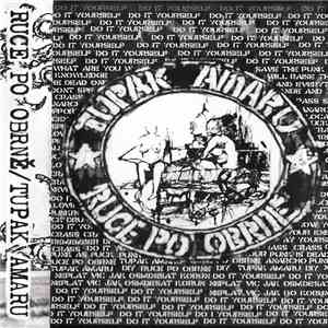 Ruce Po Obrně / Tupak Amaru  - Split mp3 album
