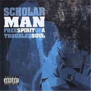 Scholarman - Free Spirit Of A Troubled Soul mp3 album