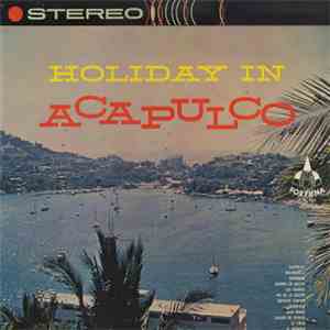 Scott Mills Orchestra - Holiday In Acapulco mp3 album