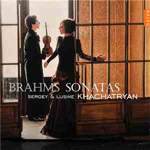 Sergey Khachatryan, Lusine Khachatryan, Brahms - Brahms Sonatas mp3 album