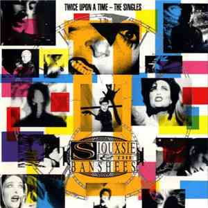 Siouxsie And The Banshees - Twice Upon A Time - The Singles mp3 album