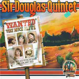 Sir Douglas Quintet - Wanted Very Much Alive mp3 album