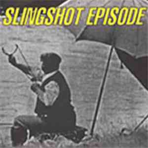 Slingshot Episode - Slingshot Episode mp3 album