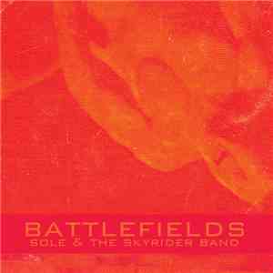 Sole & The Skyrider Band - Battlefields mp3 album