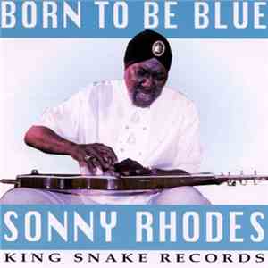 Sonny Rhodes - Born To Be Blue mp3 album