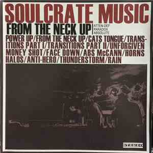 Soulcrate Music - From The Neck Up mp3 album