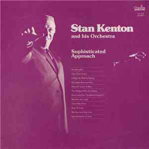Stan Kenton And His Orchestra - Sophisticated Approach mp3 album