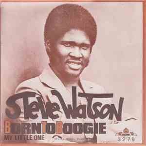 Steve Watson  - Born To Boogie / My Little One mp3 album