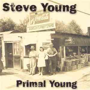 Steve Young  - Primal Young mp3 album
