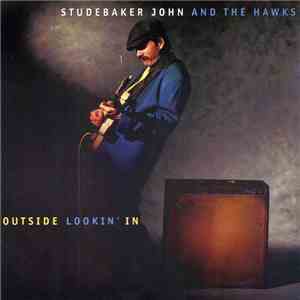 Studebaker John And The Hawks - Outside Lookin' In mp3 album