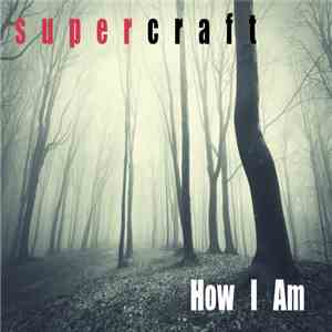 Supercraft - How I Am mp3 album