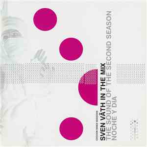 Sven Väth - In The Mix - The Sound Of The Second Season - Noche Y Dia mp3 album