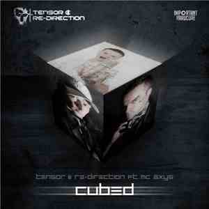 Tensor & Re-Direction Ft MC Axys - Cubed mp3 album
