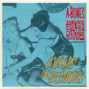 The A-Bones / Southern Culture On The Skids - Gossip And Rumors mp3 album