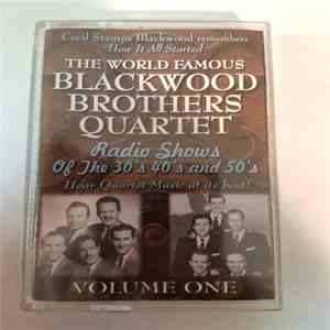 The Blackwood Brothers Quartet - Radio Shows of the 30's 40's and 50's Volume One mp3 album