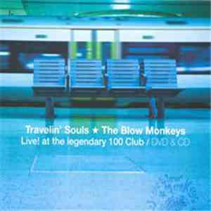 The Blow Monkeys - Travelin' Souls - Live! At The Legendary 100 Club mp3 album