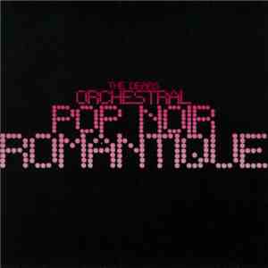 The Dears - Orchestral Pop Noir Romantique mp3 album