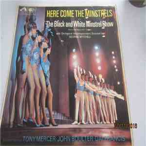 The George Mitchell Minstrels Featuring Tony Mercer • John Boulter • Dai Francis With Orchestral Accomaniment Directed By George Mitchell  - Here Come The Minstrels mp3 album