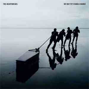 The Heartbreaks - We May Yet Stand A Chance mp3 album