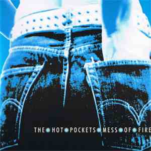 The Hot Pockets - Mess Of Fire mp3 album
