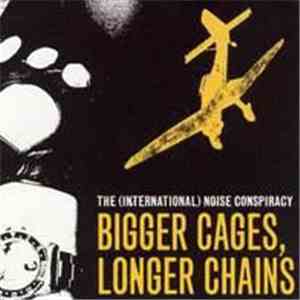 The International Noise Conspiracy - Bigger Cages, Longer Chains mp3 album