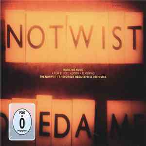 The Notwist + Andromeda Mega Express Orchestra - Music No Music mp3 album