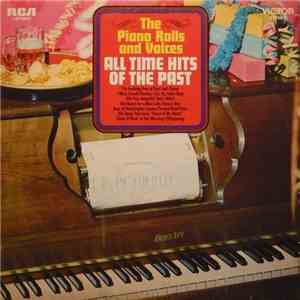 The Piano Rolls And Voices - All Time Hits Of The Past mp3 album