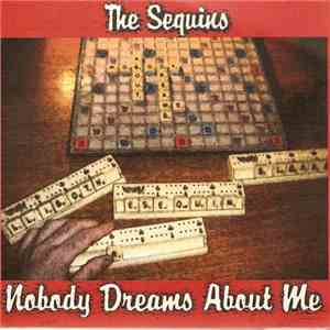 The Sequins  - Nobody Dreams About Me mp3 album