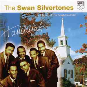 The Swan Silvertones - Hallelujah - A Collection Of Their Finest Recordings mp3 album